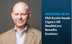 Phil Austin heads Cigna's UK HealthCare Benefits business